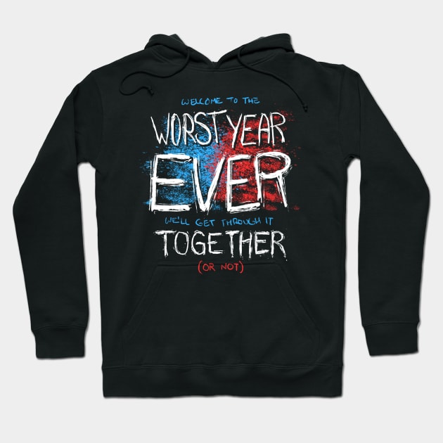 Worst Year Ever - Theme Song Hoodie by Worst Year Ever